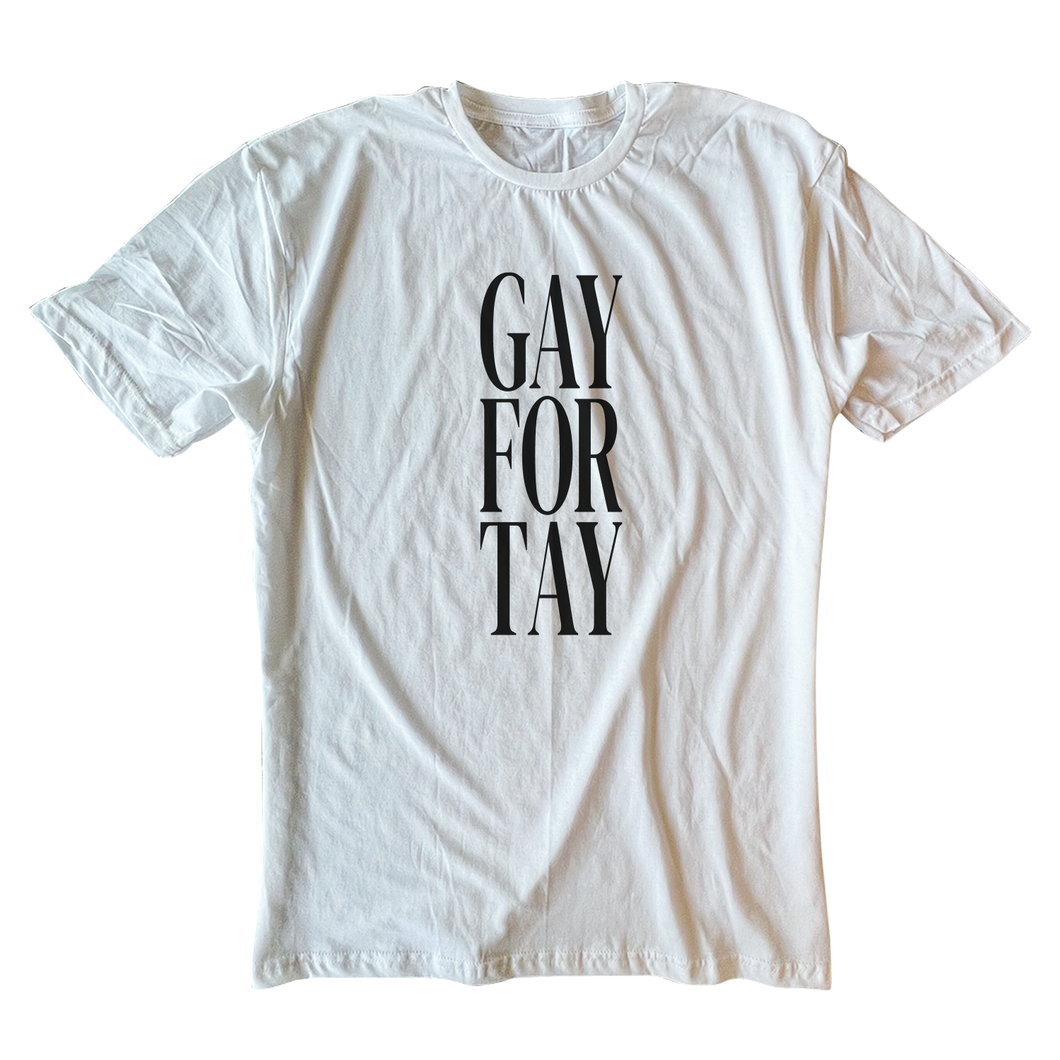 Gay For Tay - White Tee