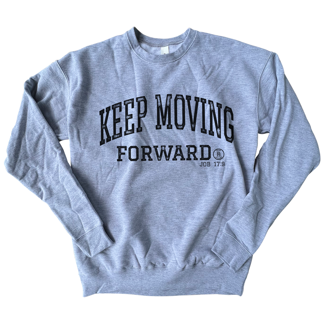Keep Moving Forward - Grey Sweatshirt